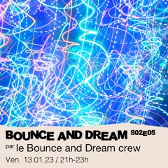 Bounce & Dream S02E05 - Bounce & Dream Crew présente : Trance & Dance - Volume 2 - 13/01/2023