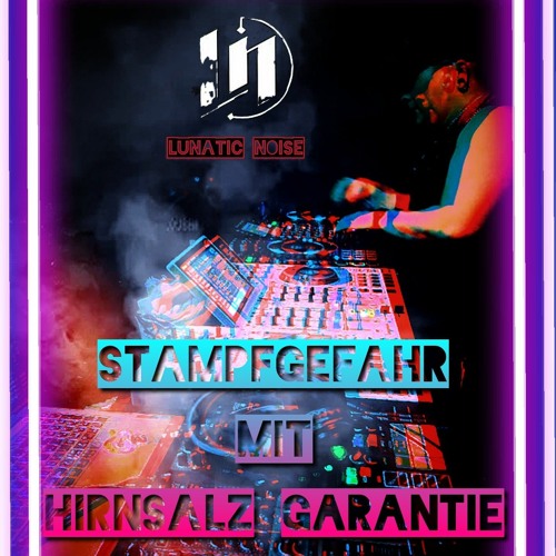 Stampfgefahr mit Hirnsalz GARANTIE