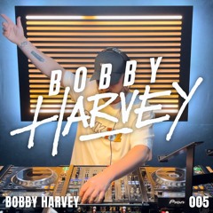 BOBBY HARVEY: MIX 005