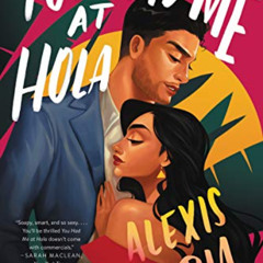 [FREE] KINDLE ✉️ You Had Me at Hola: A Novel by  Alexis Daria [KINDLE PDF EBOOK EPUB]