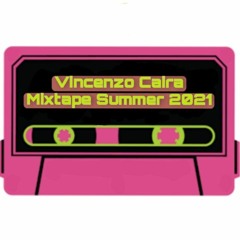 Vincenzo Caira - Mixtape Summer 2021