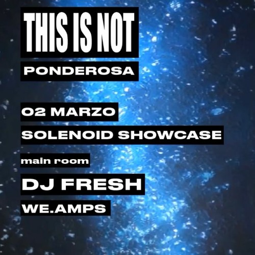 Solenoid Showcase - DJ FRESH at "This Is Not" (It) 02.03.2024