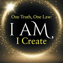 Access PDF 📗 One Truth, One Law: I Am, I Create by  Erin Werley EPUB KINDLE PDF EBOO