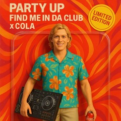 Party Up X Find Me In Da Club X Cola