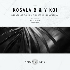 Kosala B & Y KOJ - Breath Of Soum (Original Mix) [Another Life Music]