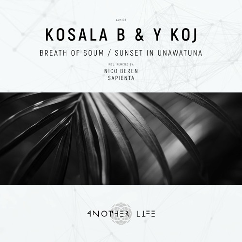 Kosala B & Y KOJ - Breath Of Soum (Original Mix) [Another Life Music]