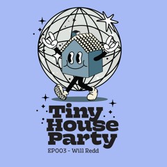 Tiny House Party EP003 - Will Redd