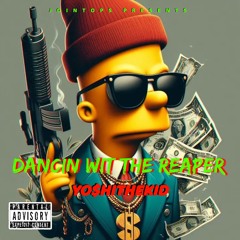 Dancin Wit The Reaper - Yo$hiTheKid - PROD.  Giornogiovanabeats
