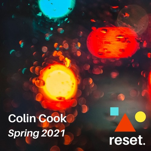 Colin Cook :: Spring 2021 :: Reset