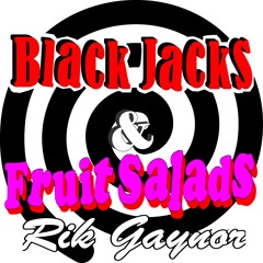 Black Jacks & Fruit Salads