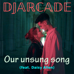 Our unsung song (feat. Daisy Allen)
