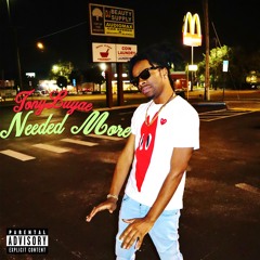 Tony Luyae - Needed More (Prod.By Tony Luyae)