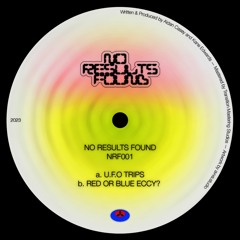 PREMIERE - B - No Results Found - Red Or Blue Eccy? [NRF001]