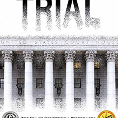 [VIEW] PDF 📂 The Vanishing Trial: The Era of Courtroom Performers and the Perils of