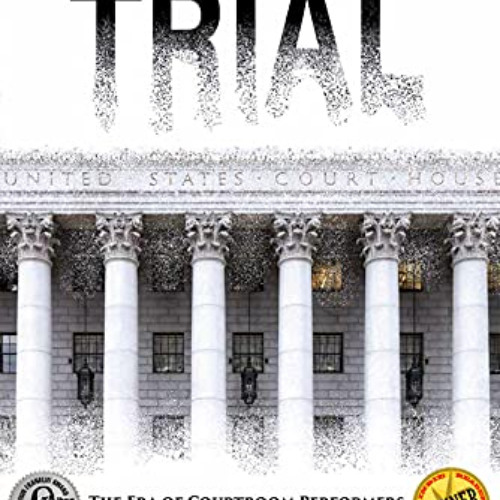 [VIEW] PDF 📂 The Vanishing Trial: The Era of Courtroom Performers and the Perils of