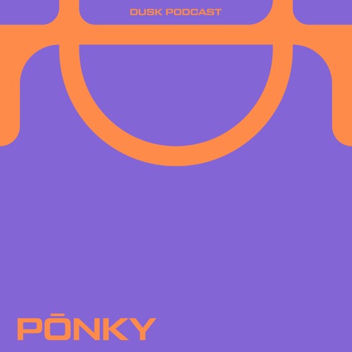 DUSKCAST 016 : PŌNKY