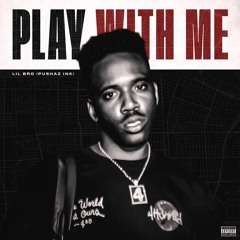 Play With Me (Prod. BlancoGoCrazy)