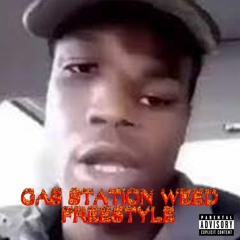 Gas Station Weed Freestyle
