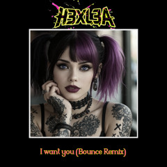 I want you (Bounce Edit)