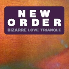 New Order - Bizarre Love Triangle (MINISTRY OF FUNK REMIX)