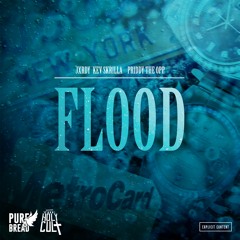 FLOOD (feat. Kev Skrilla & Priddy The Opp)