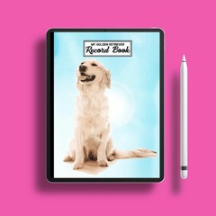 My Golden Retriever Record Book: Golden Retriever Dog Vaccine Record Book For Your Pet . Totall