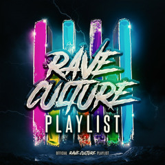 Rave Culture EDM Playlist 🎹