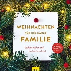 online books Weihnachten für die ganze Familie: Backen. kochen. basteln im Advent (GU Themenkochbu
