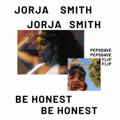 jorja smith - be honest (pepsdave flip)