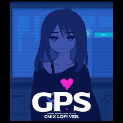 GPS (CM1X Lofi Ver.) - NIDEBIG, BINQANG, PURR, HS YAFU