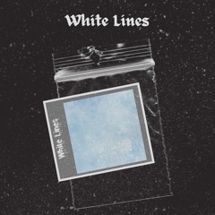 White Lines [Prod. The Ushanka Boy]