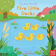 [ACCESS] [PDF EBOOK EPUB KINDLE] Five Little Ducks: Sing Along With Me! by  Yu-hsuan Huang 📘