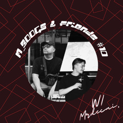 m_boogs & Friends #10 (w/ MRDECAI.)