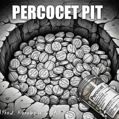 Percocet Pit (Prod. Koroboiii + Eli)