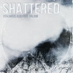 Venomous Acid feat. Valium - Shattered