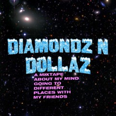 DIAMONDZ N DOLLAZ FULL MIXTAPE