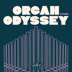 PREMIERE: KTN380 - Organ Odissey