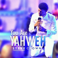 You Are Yahweh (LIVE) - Steve Crown