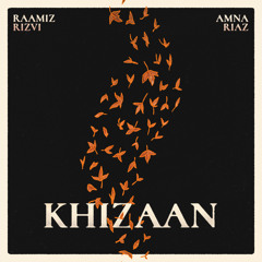 Khizaan - Raamiz Rizvi ft. Amna Riaz
