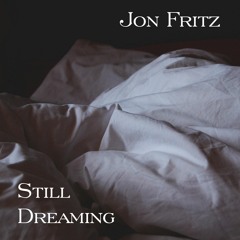 Jon Fritz - Still Dreaming (Dreamin')