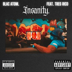 Insanity feat. Tres Rico.