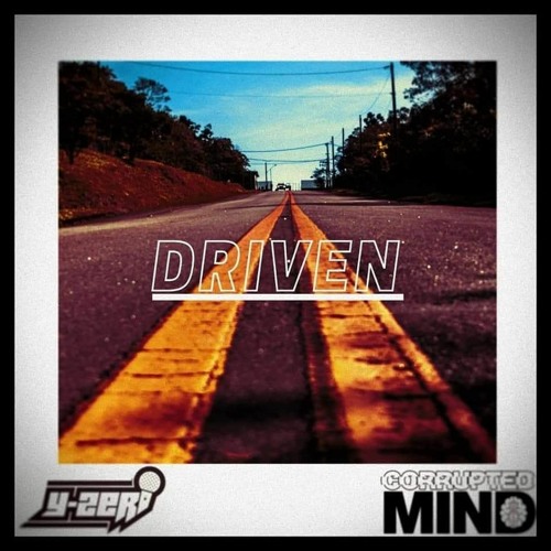 Corrupted Mind & Y-ZER - Driven (OUT NOW)