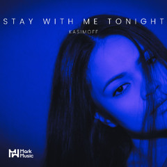 KASIMOFF - Stay With Me Tonight