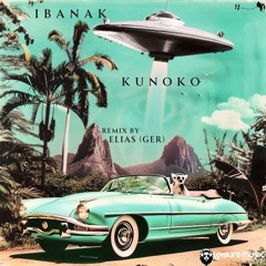 Premiere: IBANAK - Kunoko (Elias (GER) Remix) | Leisure Music Productions