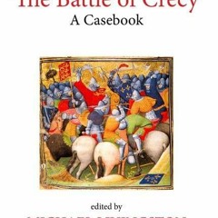 ⚡Audiobook🔥 The Battle of Crecy: A Casebook (Liverpool Historical Casebooks)