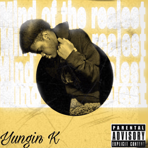 Yungin K - Mind of the realest