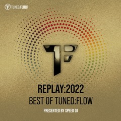 Replay:2022 - Best of Tuned:Flow (pres. by Speed DJ)