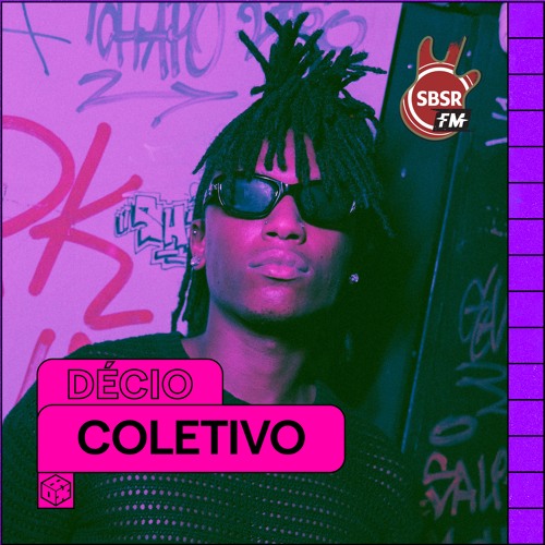 DÉCIO - COLETIVO @ SBSR.FM | 08 MAR 2024