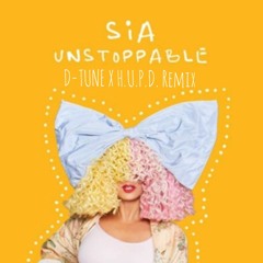 Sia - Unstoppable (D-Tune X H.U.P.D. Remix)