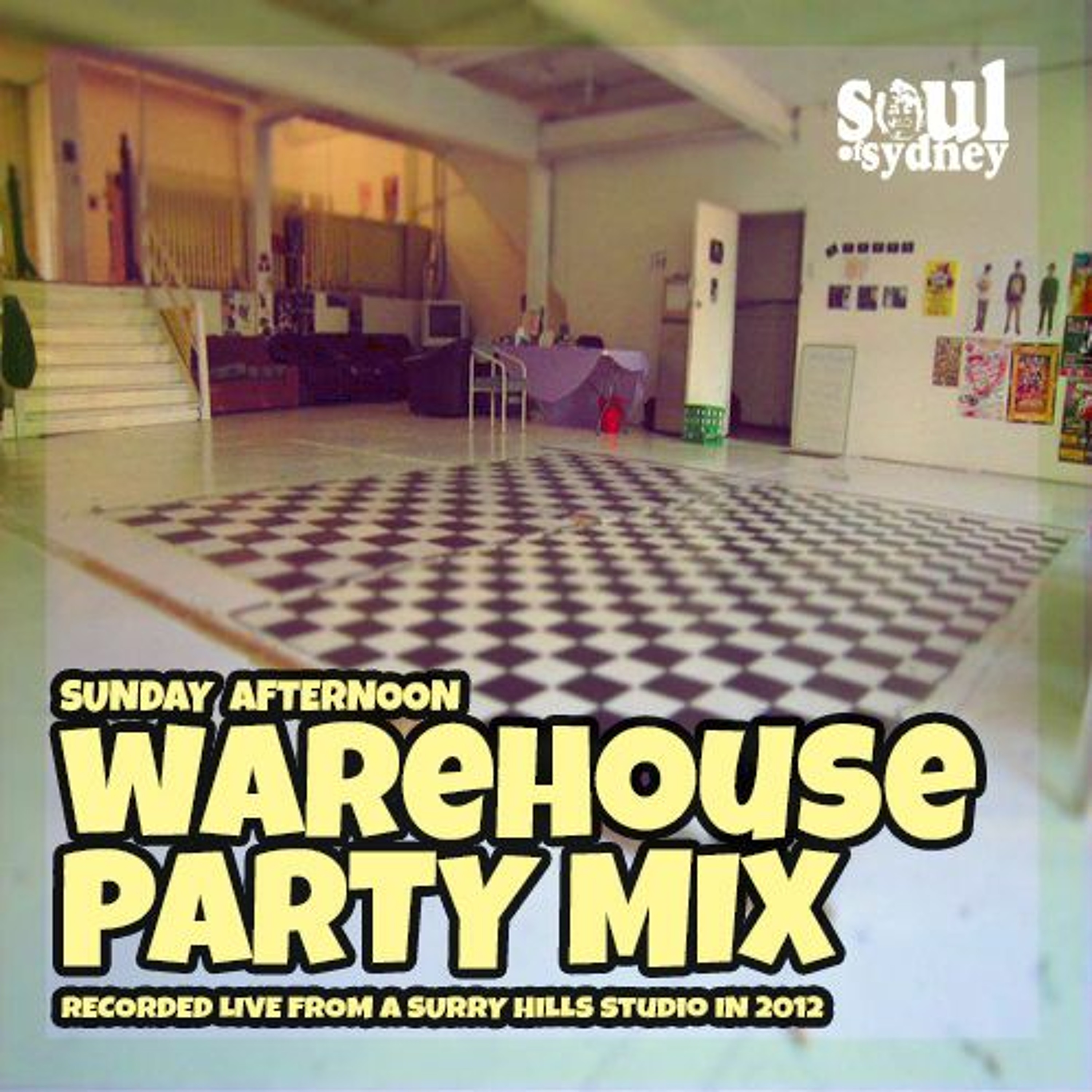 SUNDAY HOUSE DISCO & GARAGE WAREHOUSE PARTY MIX (2012) | SOUL OF SYDNEY 385
